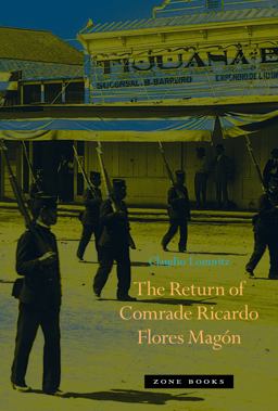 Return of Comrade Ricardo Flores Magï¿½n  9781935408437 Front Cover