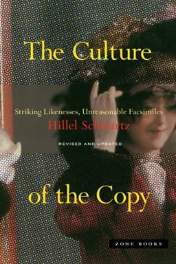 Culture of the Copy Striking Likenesses, Unreasonable Facsimiles 2nd 9781935408451 Front Cover
