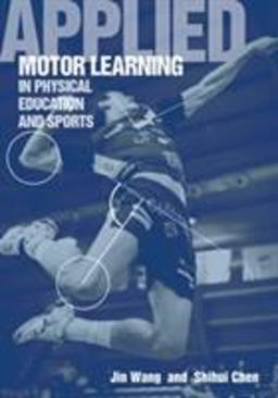 Applied Motor Learning in Physical Education and Sports