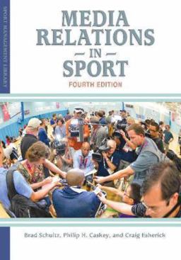 Media Relations in Sport 4th Edition  9781935412946 Front Cover