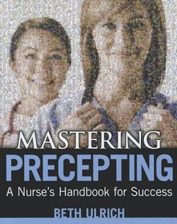 Mastering Precepting A Nurse's Handbook for Success  9781935476597 Front Cover