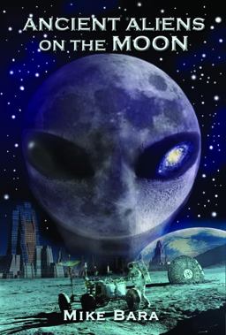 Ancient Aliens on the Moon  9781935487852 Front Cover