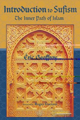 Introduction to Sufism The Inner Path of Islam  9781935493105 Front Cover