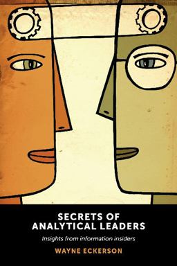 Secrets of Analytical Leaders Insights from Information Insiders  9781935504344 Front Cover