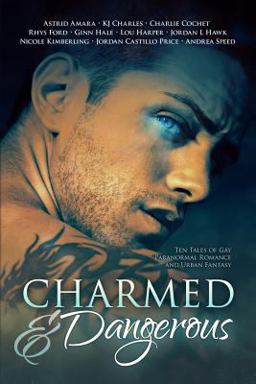 Charmed and Dangerous Ten Tales of Paranormal Romance and Urban Fantasy  9781935540793 Front Cover