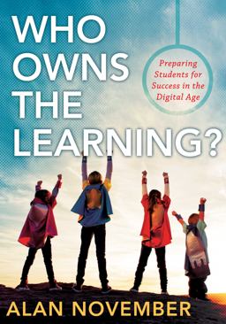 Who Owns the Learning? Preparing Students for Success in the Digital Age 2nd 9781935542575 Front Cover