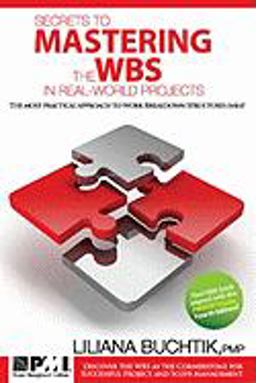 Secrets to Mastering the WBS in Real-World Projects