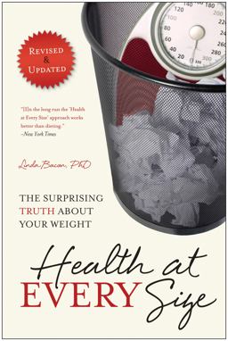 Health at Every Size The Surprising Truth about Your Weight  9781935618256 Front Cover