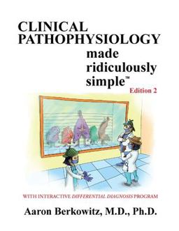 Clinical Pathophysiology Made Ridiculously Simple 2nd 9781935660446 Front Cover