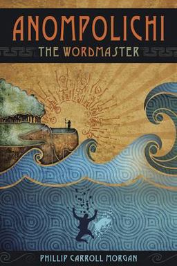 Anompolichi: The Wordmaster  9781935684169 Front Cover