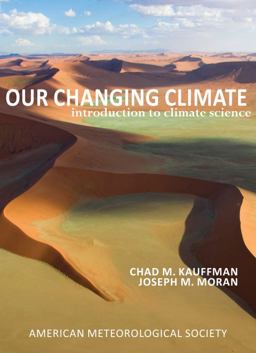 Our Changing Climate Introduction to Climate Science 2nd 9781935704829 Front Cover