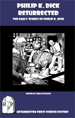 Philip K. Dick Resurrected