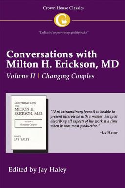 Conversations with Milton H. Erickson MD Vol 2 Volume II, Changing Couples  9781935810155 Front Cover