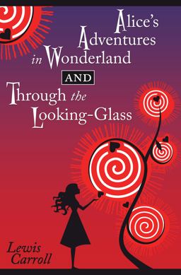 Wonderland and Through the Looking Glass