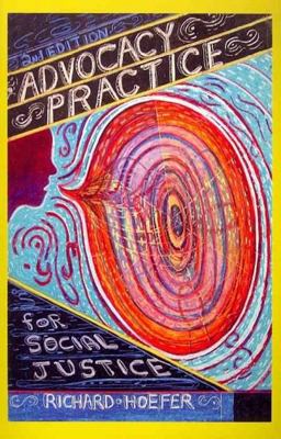 Advocacy Practice for Social Justice Incorporating Advocacy into the Generalist Model 2nd 9781935871071 Front Cover