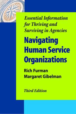 Navigating Human Service Organizations 3rd 9781935871248 Front Cover