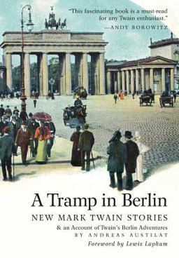A Tramp in Berlin. New Mark Twain Stories