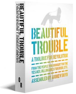 Beautiful Trouble A Toolbox for Revolution  9781935928577 Front Cover