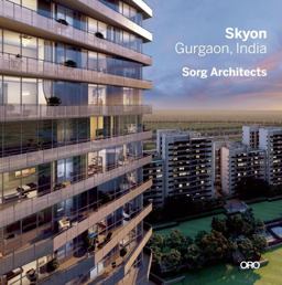 Modern in Context: the Architecture of Suman Sorg, FAIA Skyon- Gurgaon, India  9781935935780 Front Cover