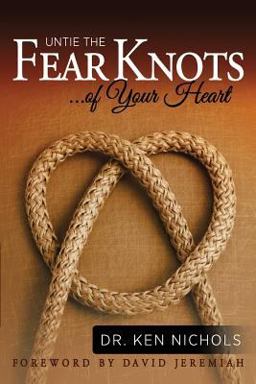 Untie the Fear Knots of Your Heart  9781935986003 Front Cover