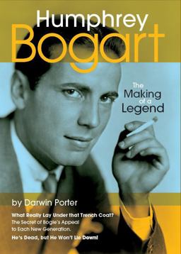 Humphrey Bogart The Making of a Legend  9781936003143 Front Cover