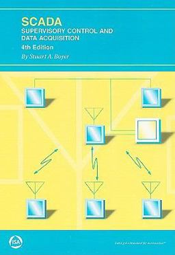 Scada Supervisory Control and Data Acquisition 4th 9781936007097 Front Cover