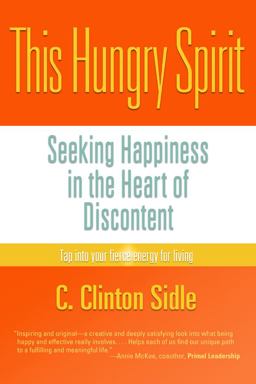 This Hungry Spirit Seeking Happiness in the Heart of Discontent  9781936012459 Front Cover
