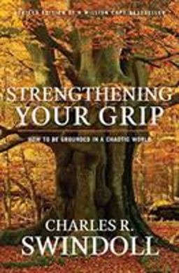 Strengthening Your Grip How to Be Grounded in a Chaotic World  9781936034741 Front Cover