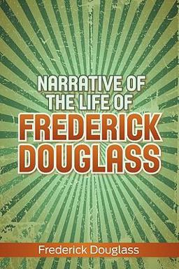 Narrative of the Life of Frederick Douglas An American Slave  9781936041503 Front Cover