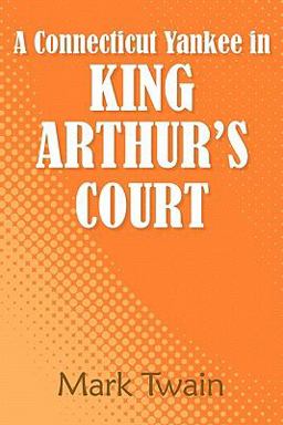 Connecticut Yankee in King Arthur's Court  9781936041770 Front Cover
