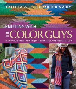 Knitting with the Color Guys Inspiration, Ideas, and Projects from the Kaffe Fassett Studio  9781936096374 Front Cover