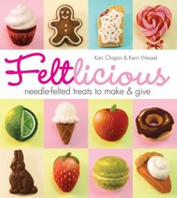 Feltlicious Needle-Felted Treats to Make and Give  9781936096640 Front Cover