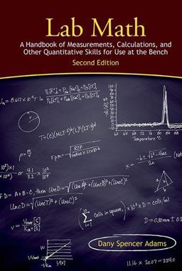 Lab Math: a Handbook of Measurements, Calculations, and Other Quantitative Skills for Use at the Bench, Second Edition 2nd 9781936113712 Front Cover