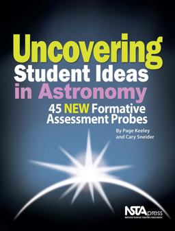 Uncovering Student Ideas in Astronomy 45 New Formative Assessment Probes  9781936137381 Front Cover