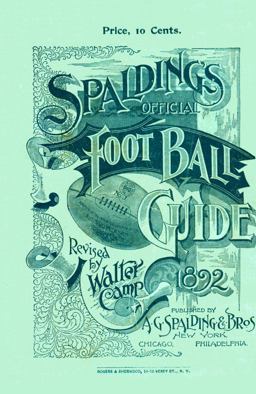 Spalding's Official Football Guide For 1892 Spalding's Official Football Guide For 1892