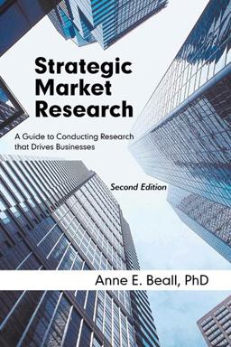 Strategic Market Research A Guide to Conducting Research That Drives Businesses  9781936236169 Front Cover
