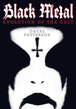 Black Metal Evolution of the Cult  9781936239757 Front Cover