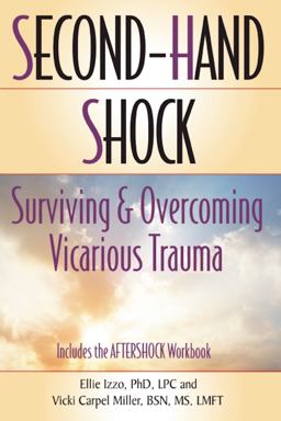 Second-Hand Shock Surviving and Overcoming Vicarious Trauma  9781936268214 Front Cover