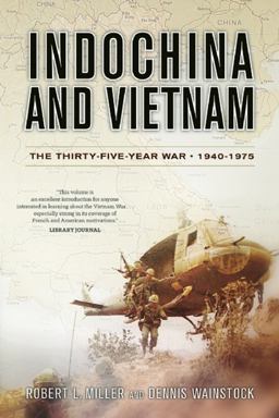 Indochina and Vietnam The Thirty-Five Year War, 1940-1975  9781936274659 Front Cover