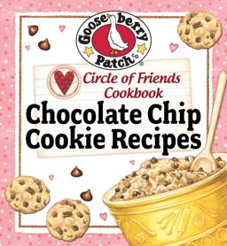 Circle of Friends Cookbook-25 Chocolate Chip Cookie Recipes