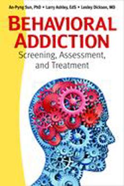 Behavioral Addiction Screening, Assessment, and Treatment  9781936290970 Front Cover