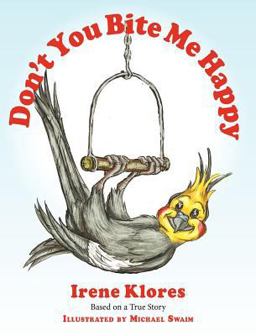 Don't You Bite Me Happy! ~Based on a True Story