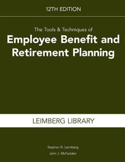 The Tools and Techniques of Employee Benefit and Retirement Planning