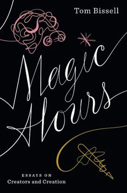 Magic Hours Essays on Creators and Creation  9781936365760 Front Cover