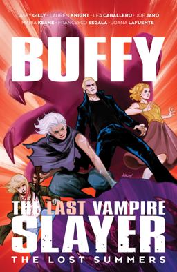 Buffy the Last Vampire Slayer: the Lost Summers Buffy the Last Vampire Slayer: the Lost Summers