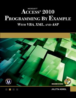 Microsoftï¿½ Accessï¿½ 2010 Programming by Example With VBA, XML, and ASP  9781936420025 Front Cover