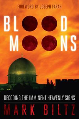 Blood Moons Decoding the Imminent Heavenly Signs  9781936488117 Front Cover