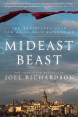 Mideast Beast The Scriptural Case for an Islamic Antichrist  9781936488537 Front Cover