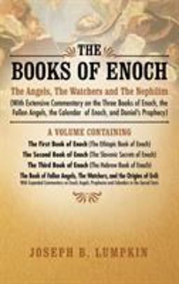 Books of Enoch A Volume Containing the First Book of Enoch (the Ethiopic Book of Enoch), the Second Book of Enoch (the Slavonic Secrets of Enoch), the Third Book of Enoch (the Hebrew Book of Enoch), Fallen Angels, the Watchers, and the Origins of Evil: with Expanded Commentary on Angels and Prophecies in the Sacred Texts: the Angels, the Watchers and the Nephilim (with Extensive Commentary on the Three Books of  9781936533664 Front Cover