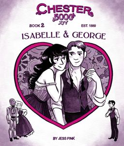 Chester 5000 (Book 2): Isabelle and George  9781936561698 Front Cover
